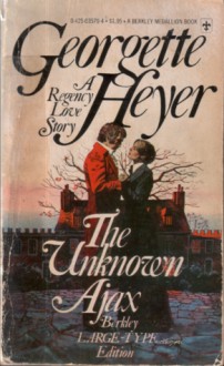 The Unknown Ajax - Georgette Heyer