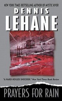 Prayers for Rain (Kenzie & Gennaro #5) - Dennis Lehane