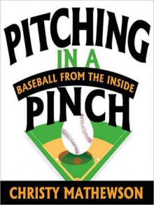 Pitching in a Pinch: Baseball from the Inside (MP3 Book) - Christy Mathewson, Adams Morgan