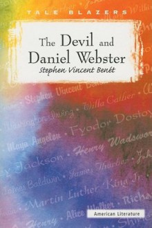 The Devil and Daniel Webster (Tale Blazers) - Stephen Vincent Benét