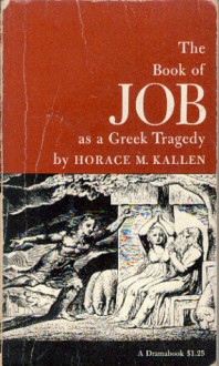 The Book of Job as a Greek Tragedy (1918) - Horace Kallen, George Augustus Moore