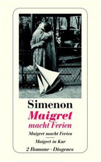 Maigret macht Ferien - Georges Simenon