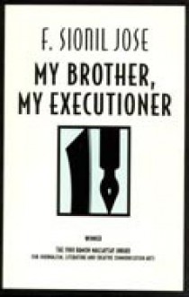 My Brother, My Executioner (Rosales Saga, #3) - F. Sionil José