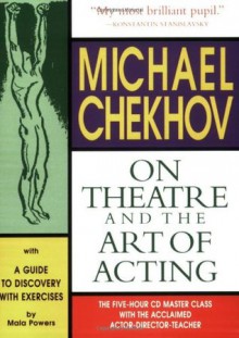 Michael Chekhov: On Theatre and the Art of Acting: The Five-Hour Master Class 4 CDs and Booklet - Mala Powers