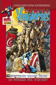 Siempre Vengadores: La Guerra del Destino (Colección Extra Superhéroes Vengadores) - Kurt Busiek, Carlos Pacheco