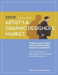 2010 Artist's & Graphic Designer's Market - Writer's Digest Books