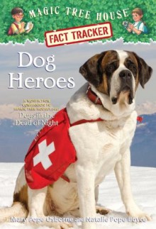 Dog Heroes (Magic Tree House Fact Tracker #24) - Mary Pope Osborne, Natalie Pope Boyce, Sal Murdocca