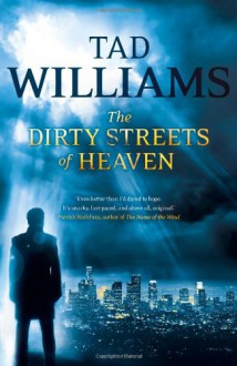 The Dirty Streets of Heaven - Tad Williams