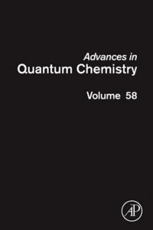 Advances in Quantum Chemistry, Volume 58: Theory of Confined Quantum Systems - Part Two - John R. Sabin, Erkki J. Brandas