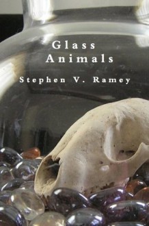 Glass Animals - Stephen V. Ramey