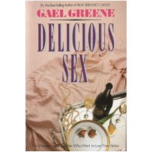 Delicious Sex - Gael Greene