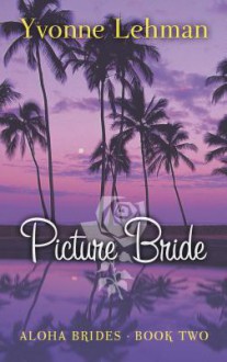 Picture Bride - Yvonne Lehman