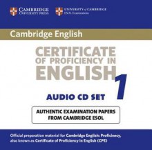 Cambridge Certificate of Proficiency in English 1: Examination Papers from University of Cambridge ESOL Examinations - Cambridge University Press