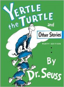 Yertle The Turtle, And Other Stories (Turtleback School & Library Binding Edition) - Dr. Seuss