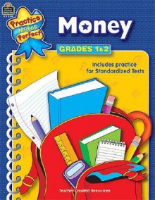 Money Grades 1-2 (Practice Makes Perfect (Teacher Created Materials)) - Teacher Created Resources