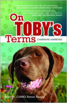 On Toby's Terms (A DOG BOOK WITH A SURPRISE HAPPY ENDING) - Charmaine Hammond