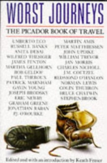 Worst Journeys: The Picador Book of Travel - Keath Fraser