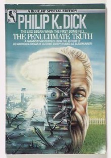 The Penultimate Truth - Philip K. Dick