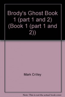 Brody's Ghost, Book 1 - Mark Crilley