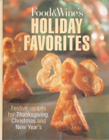 The Food & Wine Holiday Cookbook - American Express Food Wine Magazine Corporation