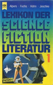 Lexikon Der Science Fiction Literatur 1 (Heyne Buch ; 7111) - Hans Joachim Alpers