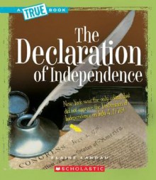 The Declaration of Independence (True Books: American History) - Elaine Landau