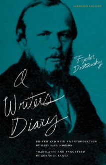 A Writer&#39;s Diary - Fyodor Dostoyevsky, Gary Saul Morson, Kenneth Lantz - b3937aab07cd72baadd2252ef40f788c