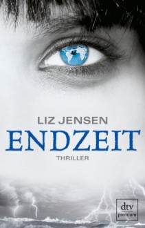 Endzeit - Liz Jensen, Andrea Sawatzki