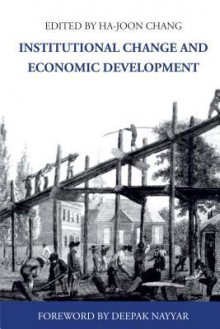 Institutional Change and Economic Development - Ha-Joon Chang, Deepak Nayyar