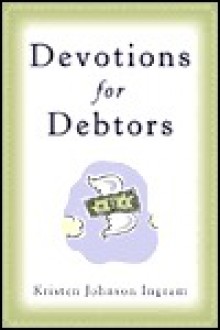 Devotions For Debtors - Kristen Johnson Ingram