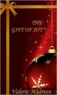 Gift of Joy - Valerie Maarten