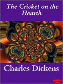 The Cricket on the Hearth - Charles Dickens