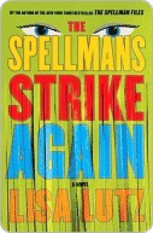 The Spellmans Strike Again - Lisa Lutz