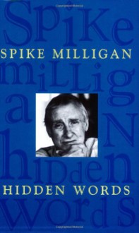 Hidden Words: Collected Poems - Spike Milligan