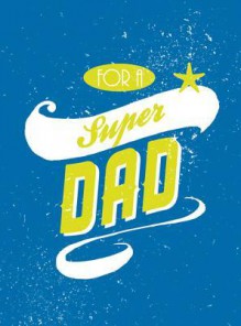 For a Super Dad - SummersDale