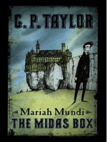 Mariah Mundi: The Midas Box - G.P. Taylor