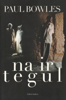 Na ir tegul - Paul Bowles, Jūratė Nauronaitė