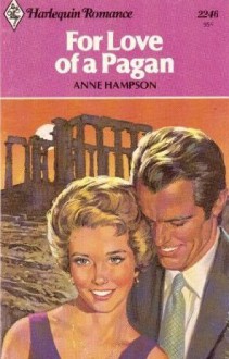 For Love of a Pagan - Anne Hampson