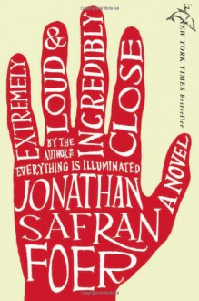 Extremely Loud and Incredibly Close - Jonathan Safran Foer