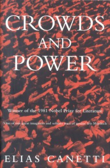 Crowds And Power - Elias Canetti