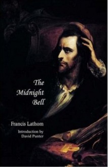 The Midnight Bell (Jane Austen Horrid Novels Series) - Francis Lathom, David Punter