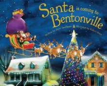 Santa Is Coming to Bentonville - Steve Smallman, Robert Dunn