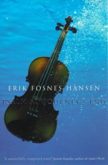 Psalm at Journey's End: A Novel - Erik Fosnes Hansen, Joan Tate