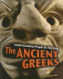 The Ancient Greeks - Rosemary Rees