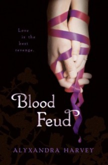 Blood Feud - Alyxandra Harvey