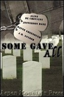 Some Gave All - Aline de Chevigny, Jefferson Dane, Wayne Greenough, J.M. Snyder