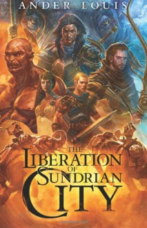 The Liberation of Sundrian City - Ander Louis