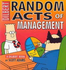 Random Acts of Management (Dilbert, #15) - Scott Adams