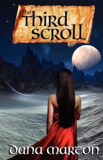 The Third Scroll - Dana Marton