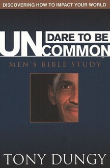 Dare to Be Uncommon Men's Bible Study - Tony Dungy